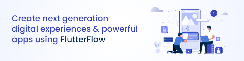 FlutterFlow App Builder | Cross-platform App Development