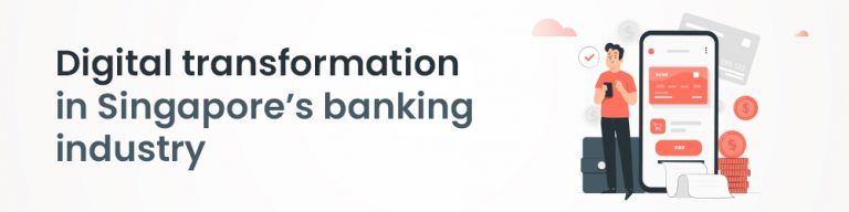 Digital Transformation in Banking Singapore - Benefits