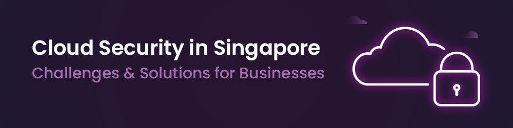 Cloud-security-challenges-Singapore