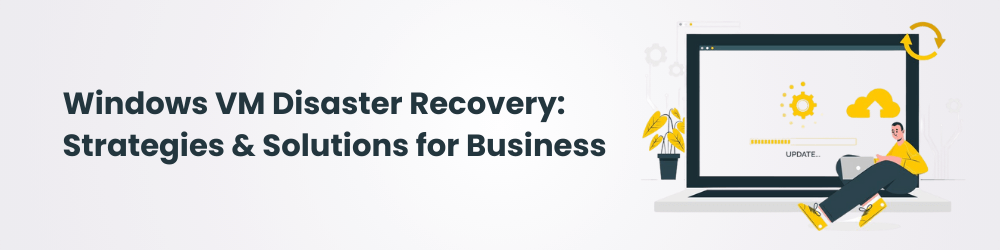 Windows VM disaster recovery