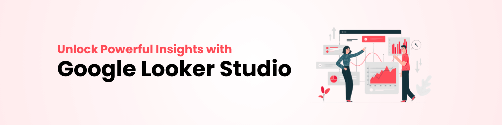 Looker Studio for Enterprise Analytics 